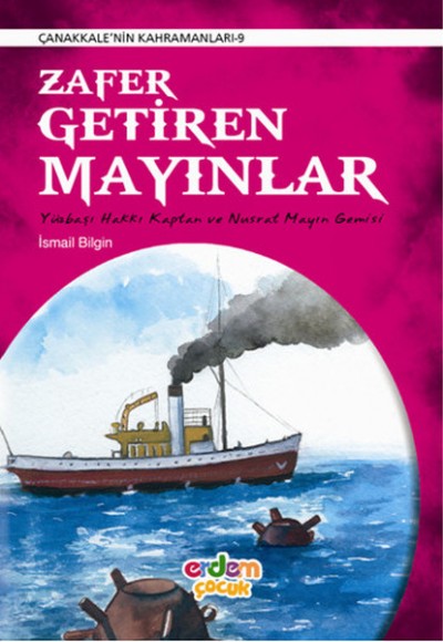 Çanakkale'nin Kahramanları 9 - Zafer Getiren Mayınlar