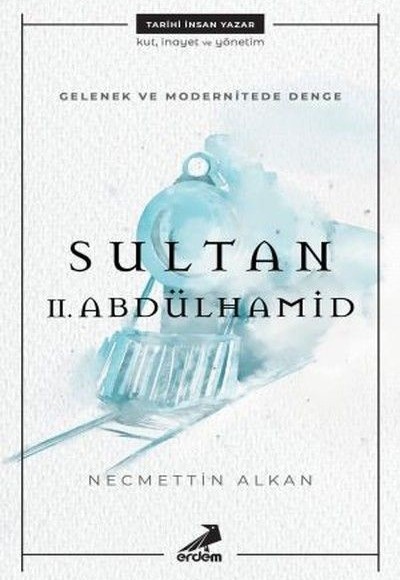 Gelenek ve Modernitede Denge - Sultan 2. Abdülhamid