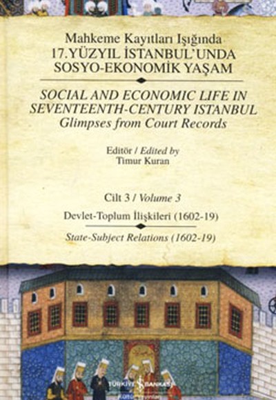 Mahkeme Kayıtları Işığında 17. Yüzyıl İstanbul'unda Sosyo-Ekonomik Yaşam - Cilt 3