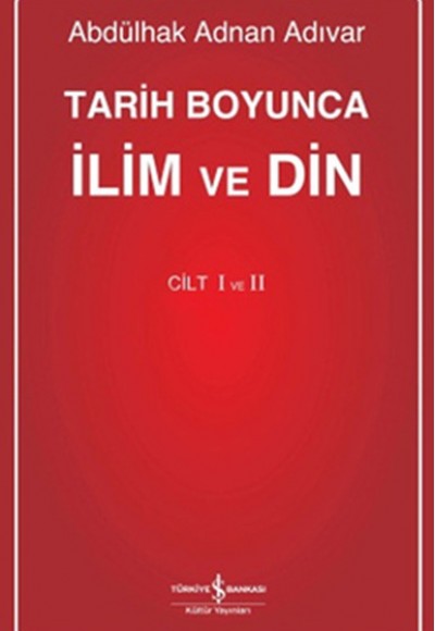 Tarih Boyunca İlim ve Din - Cilt1/2