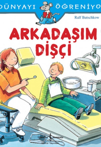 Dünyayı Öğreniyorum - Arkadaşım Dişçi