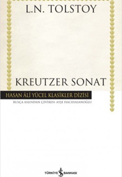 Kreutzer Sonat - Hasan Ali Yücel Klasikleri (Ciltli)