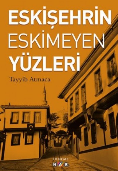 Eskişehrin Eskimeyen Yüzleri