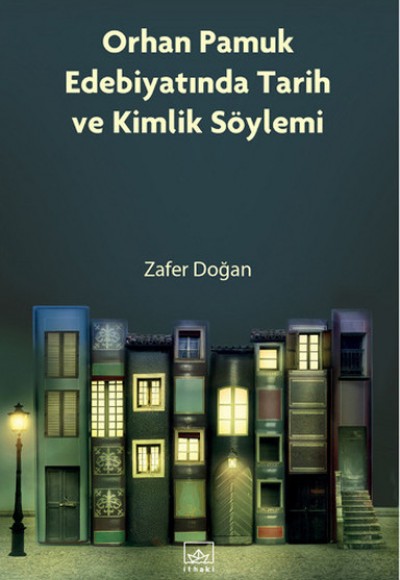 Orhan Pamuk Edebiyatında Tarih ve Kimlik Söylemi