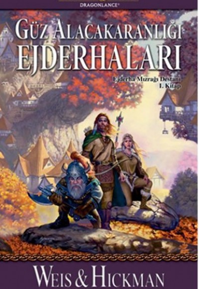 Güz Alacakaranlığı Ejderhaları / Ejderha Mızrağı Destanı 1. Kitap