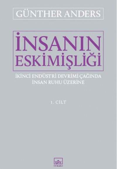 İnsanın Eskimişliği 1. Cilt