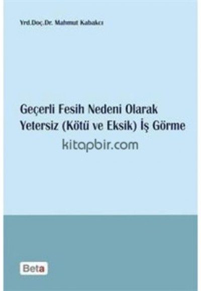 Geçerli Fesih Nedeni Olarak Yetersiz (Kötü ve Eksik) İş Görme