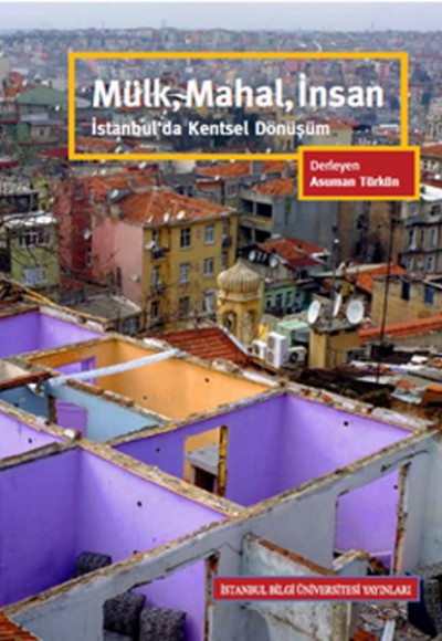 Mülk, Mahal, İnsan  İstanbul'da Kentsel Dönüşüm