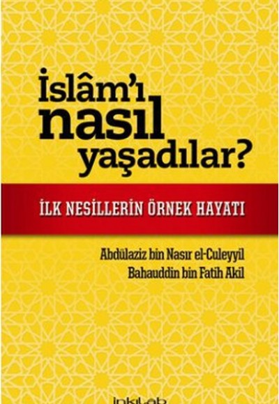 İslam'ı Nasıl Yaşadılar?  İlk Nesillerin Örnek Hayatı