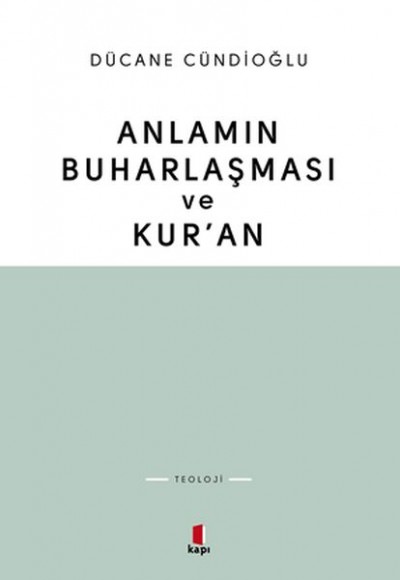 Anlamın Buharlaşması ve Kur’an