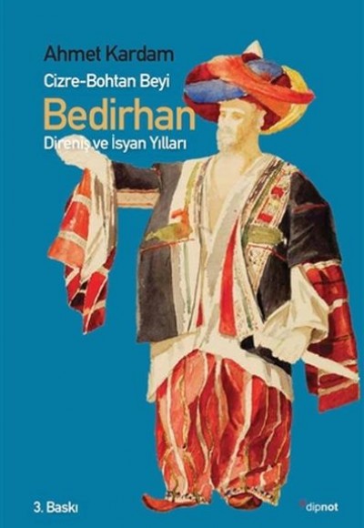 Cizre-Bohtan Beyi Bedirhan - Direniş ve İsyan Yılları