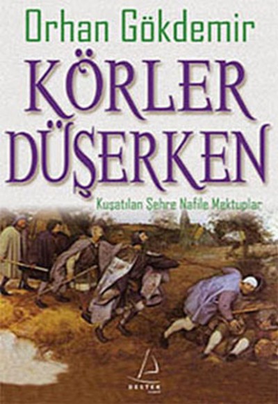 Körler Düşerken  Kuşatılan Şehre Nafile Mektuplar