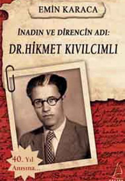 İnadın ve Direncin Adı - Dr. Hikmet Kıvılcımlı