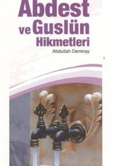 Evliyanın Dilinden Abdest ve Guslün Hikmetleri