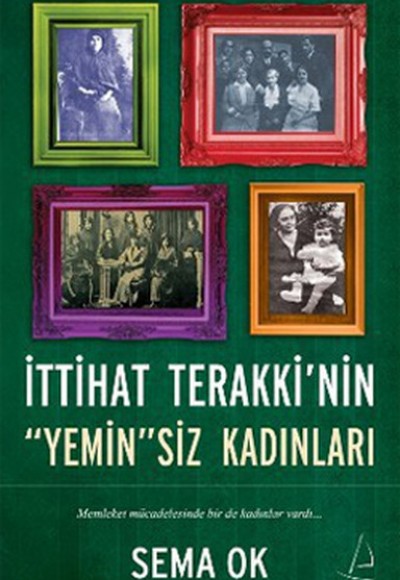 İttihat Terakki'nin "Yemin"siz Kadınları