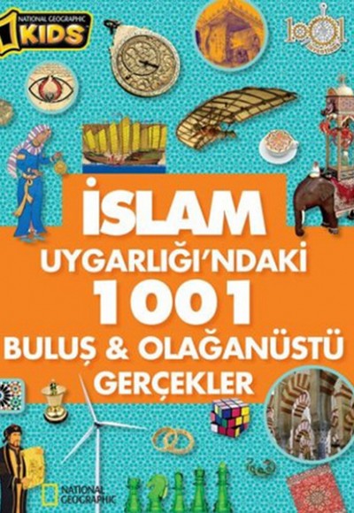 İslam Uygarlığı'ndaki 1001 Buluş - Olağanüstü Gerçekler (Ciltli)