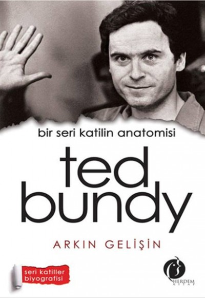 Bir Seri Katilin Anatomisi Ted Bundy