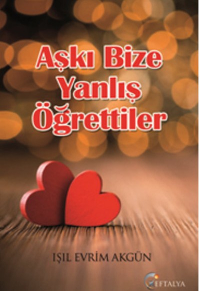 Aşkı Bize Yanlış Öğrettiler