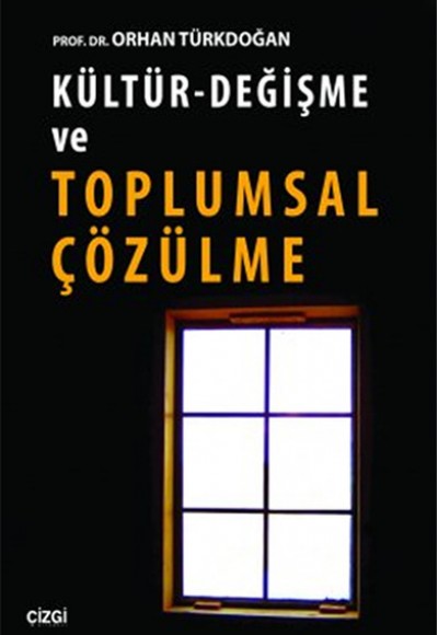 Kültür - Değişme ve Toplumsal Çözülme