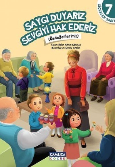 Çiçekler Sınıfı 7 - Saygı Duyarız Sevgiyi Hak Ederiz