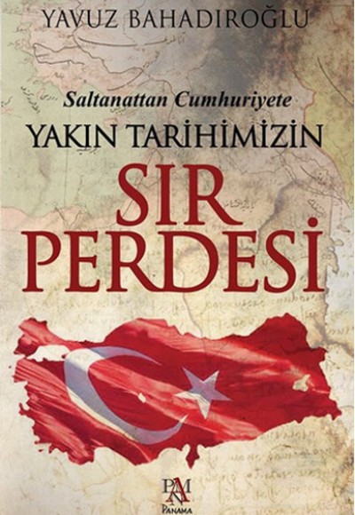 Yakın Tarihimizin Sır Perdesi