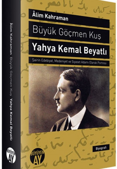 Büyük Göçmen Kuş: Yahya Kemal Beyatlı