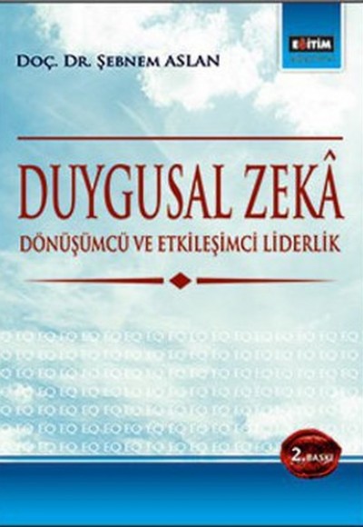 Duygusal Zeka  Dönüşümcü ve Etkileşimci Liderlik