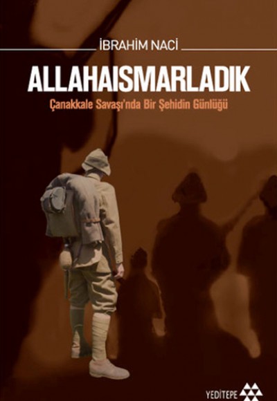 Allahaısmarladık Çanakkale Savaşı'nda Bir Şehidin Günlüğü (Özel Baskı Ciltli)