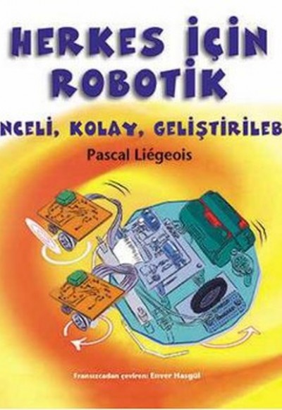 Herkes İçin Robotik  Eğlenceli, Kolay, Geliştirilebilir