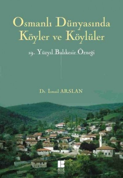 Osmanlı Dünyasında Köyler ve Köylüler  19.Yüzyıl Balıkesir Örneği