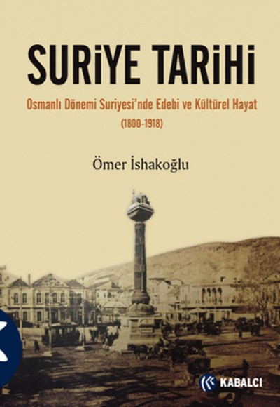 Suriye Tarihi  Osmanlı Dönemi Suriyesi'nde Edebi ve Kültürel Hayat (1800-1918)