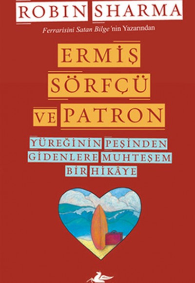 Ermiş Sörfçü ve Patron  Yüreğinin Peşinden Gidenlere Muhteşem Bir Hikaye