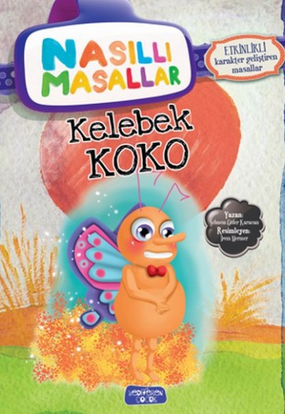 Kelebek Koko - Nasıllı Masallar (Etkinlikli)