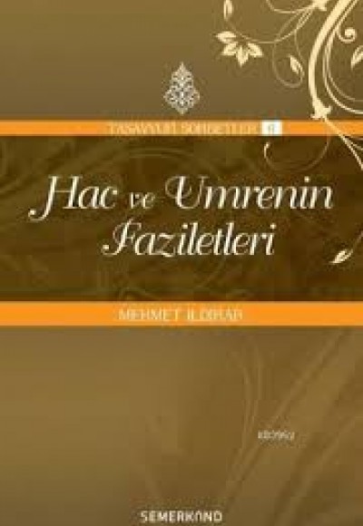 Hac ve Umrenin Faziletleri : Tasavvuf Sohbetleri 6