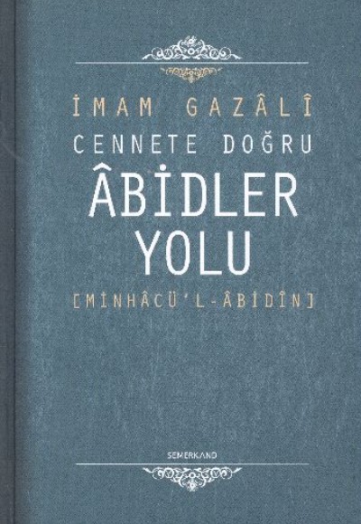 Cennete Doğru Abidler Yolu (Minhacu'l-Abidin)