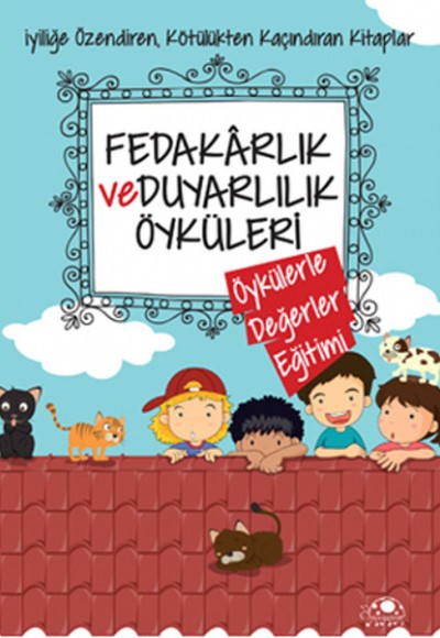 Fedakarlık Ve Duyarlılık Öyküleri