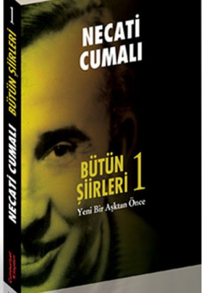 Bütün Şiirleri-1  Yeni Bir Aşktan Önce