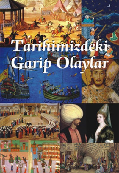 Tarihimizdeki Garip Olaylar