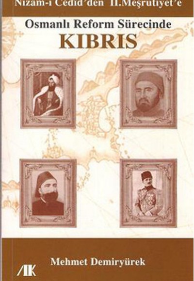 Osmanlı Reform Sürecinde Kıbrıs - Nizam'ı Cedid'den II. Meşrutiyet'e