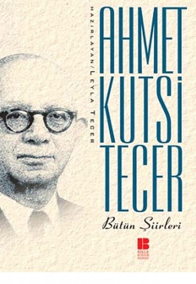 Bütün Şiirleri Ahmet Kutsi Tecer