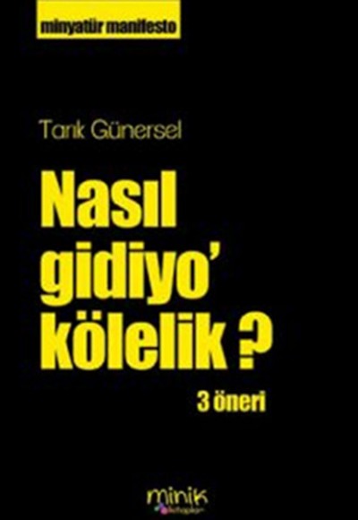 Nasıl Gidiyo Kölelik?