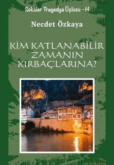 Kim Katlanabilir Zamanın Kırbaçlarına?