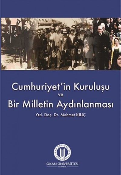 Cumhuriyetin Kuruluşu Ve Bir
Milletin Aydınlanması