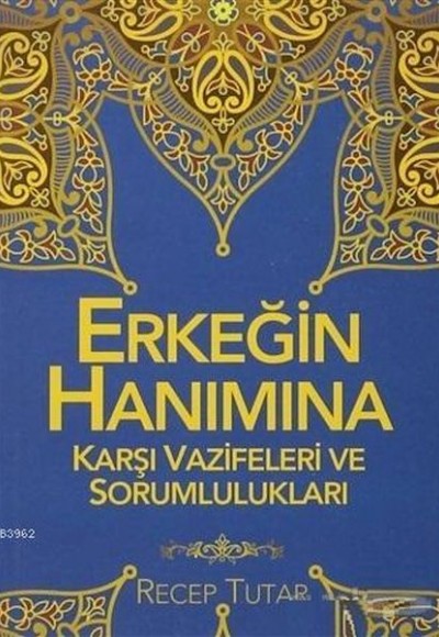 Erkeğin Hanımına Karşı Vazifeleri ve Sorumlulukları