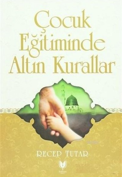 Çocuk Eğitiminde Altın Kurallar