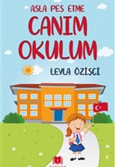 Asla Pes Etme - Canım Okulum