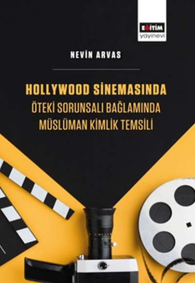 Hollywood Sinemasında Öteki Sorunsalı Bağlamında Müslüman Kimlik Temsili