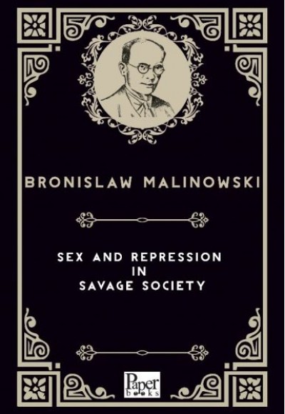 Sex and Repression in Savage Society (İngilizce Kitap)