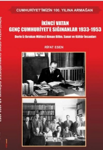 İkinci Vatan Genç Cumhuriyet'e Sığınanlar 1933-1953