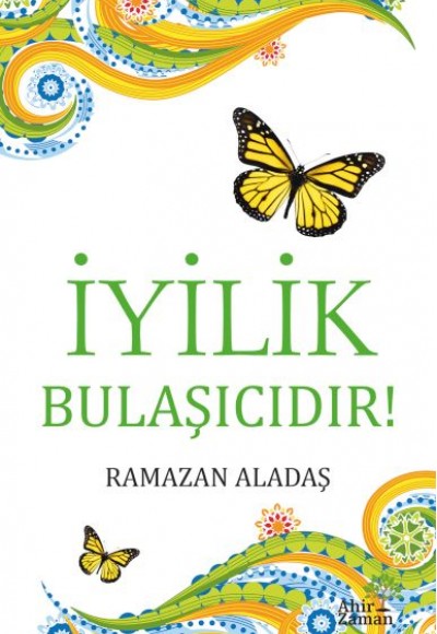 İyilik Bulaşıcıdır!